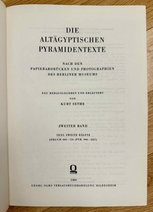Die altägyptischen Pyramidentexte. Nach den Papierabdrücken und Photographien des Berliner Museums. Neu herausgegeben und erläutert. Band I (Spruch 1-468). Band II (Spruch 469-714). Band III: Kritischer Apparat. Beschreibung der Inschriften. Konkordanz der Texte. Band IV: Epigraphic (Spruch 213-229) (complete set)