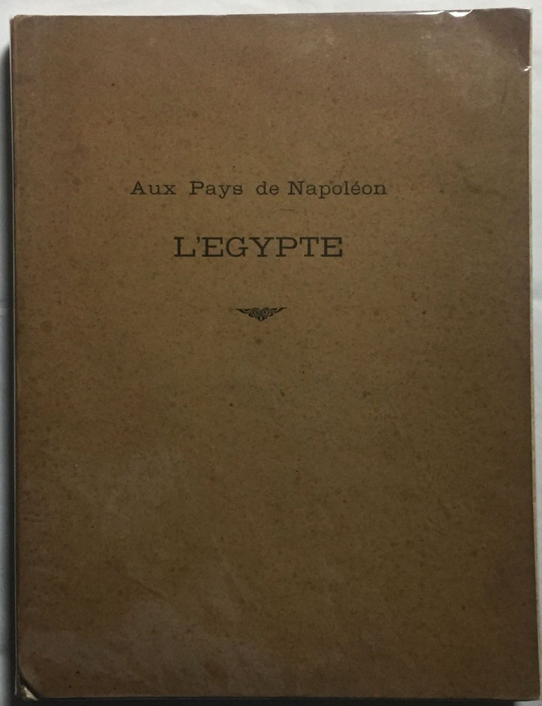 Item #M1573 Aux pays de Napol&eacute;on, l'Egypte. LEGRAIN Georges - METZ J.[newline]M1573.jpg