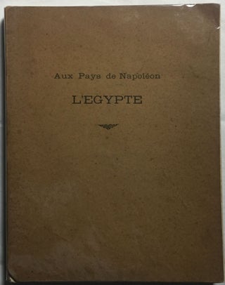 Item #M1573 Aux pays de Napoléon, l'Egypte. LEGRAIN Georges - METZ J