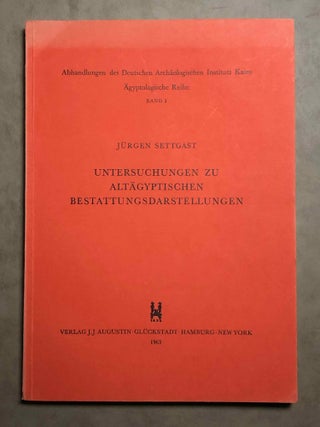 Item #M1588d Untersuchungen zu den altägyptischen Bestattungsdarstellungen. SETTGAST Jürgen