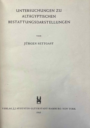 Item #M1588e Untersuchungen zu den altägyptischen Bestattungsdarstellungen. SETTGAST Jürgen