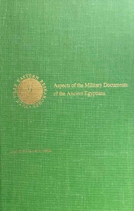 Item #M1607d Aspects of the military documents of the ancient Egyptians. SPALINGER Anthony John