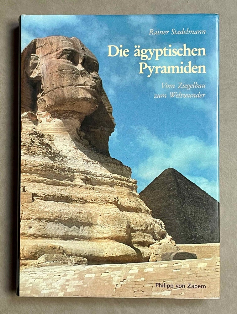 Item #M1616 Die ägyptischen Pyramiden, vom Ziegelbau zum Weltwunder. STADELMANN Rainer.[newline]M1616-00.jpeg