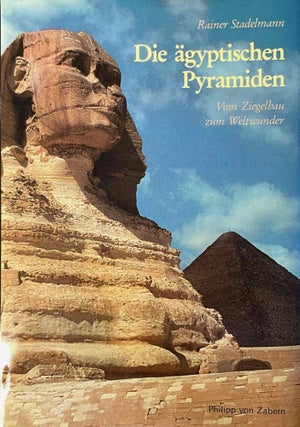 Item #M1616a Die ägyptischen Pyramiden, vom Ziegelbau zum Weltwunder. STADELMANN Rainer