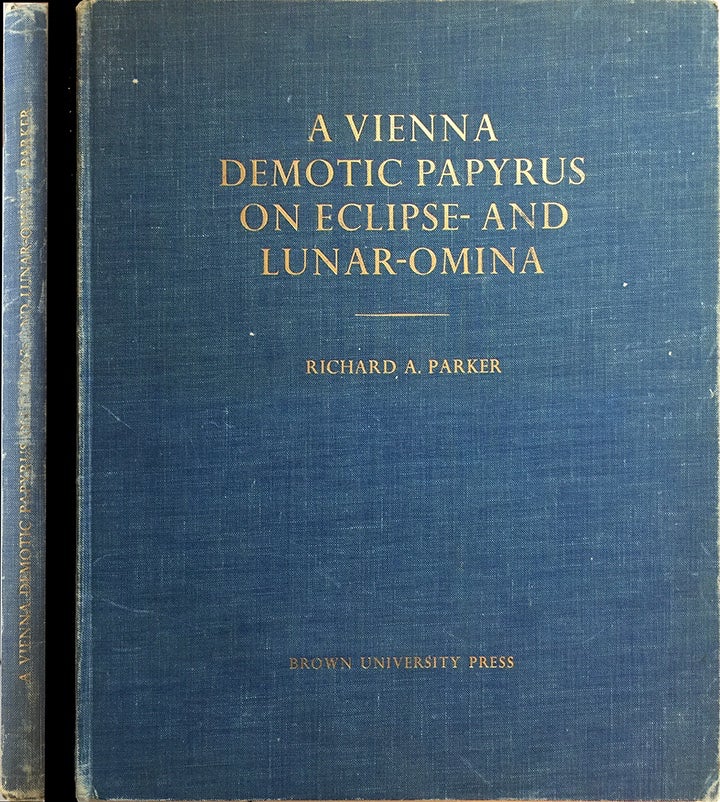 Item #M1639b A Vienna Demotic Papyrus on Eclipse- and Lunar-Omina. Edited with translation and commentary. (Brown Egyptological Studies. 2.). PARKER Richard Anthony.[newline]M1639b.jpg