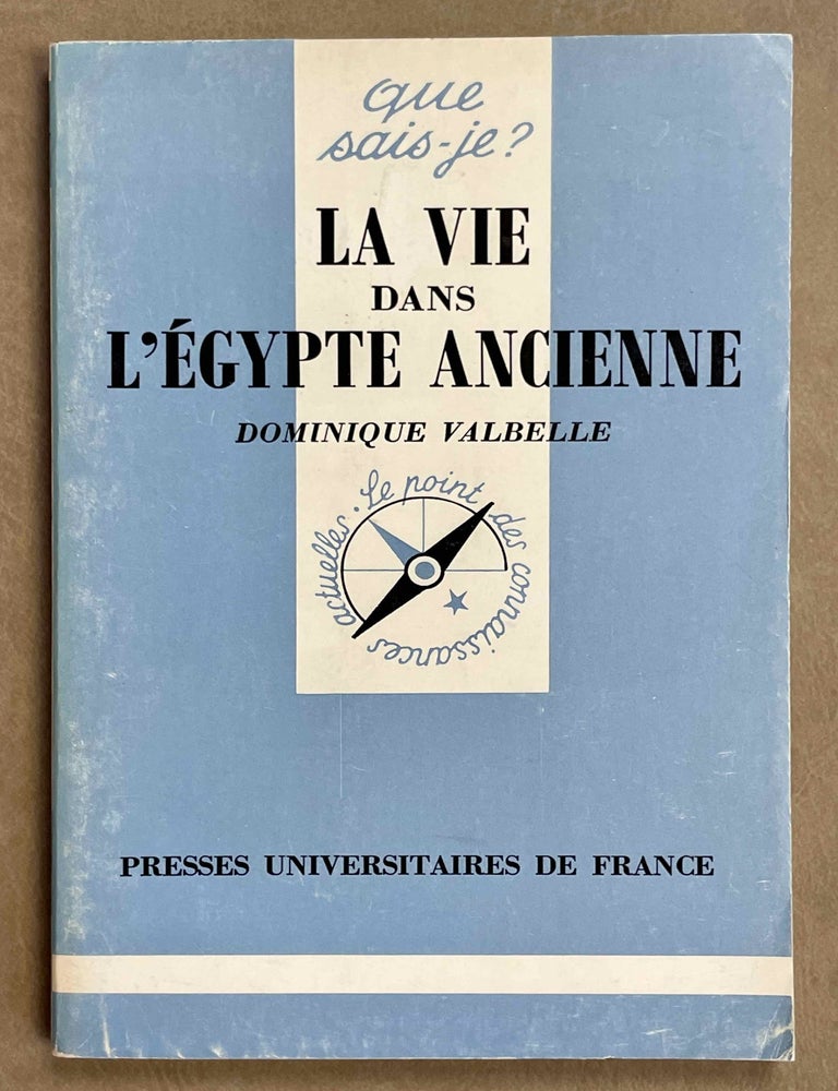 Item #M1648 La vie dans l'Egypte ancienne. VALBELLE Dominique.