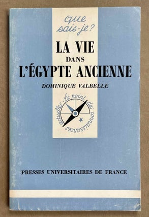 Item #M1648 La vie dans l'Egypte ancienne. VALBELLE Dominique
