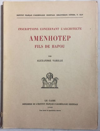Item #M1676d Inscriptions concernant l'architecte Amenhotep, fils de Hapou. VARILLE Alexandre