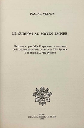 Le surnom au Moyen Empire. Répertoire, procédés d'expression et structures de la double identité du début de la XIIe dynastie à la fin de la XVIIe dynastie.