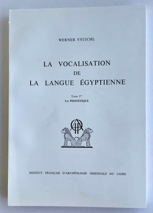 Item #M1699c La vocalisation de la langue égyptienne. Tome I: La phonétique. VYCICHL Werner