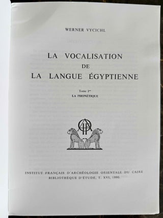 La vocalisation de la langue &eacute;gyptienne. Tome I: La phon&eacute;tique