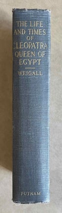Item #M1711 The life and times of Cleopatra, queen of Egypt. WEIGALL Arthur E. B