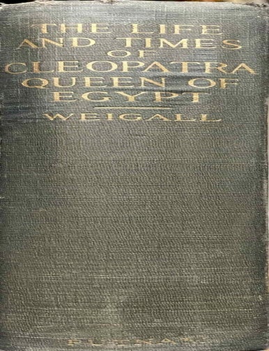 Item #M1711a The life and times of Cleopatra, queen of Egypt. WEIGALL Arthur E. B.[newline]M1711a-00.jpeg