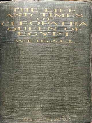 Item #M1711a The life and times of Cleopatra, queen of Egypt. WEIGALL Arthur E. B[newline]M1711a-00.jpeg