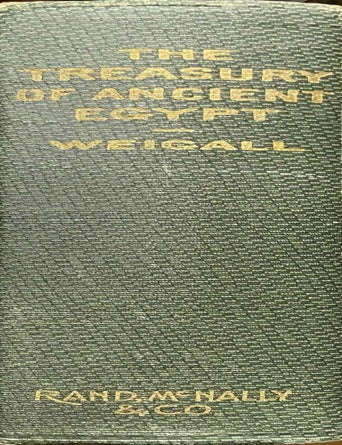 Item #M1713b The treasury of Ancient Egypt. Miscellaneous chapters on Ancient Egyptian History and Archaeology. WEIGALL Arthur E. B.[newline]M1713b-00.jpeg