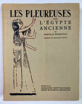 Item #M1728a Les pleureuses dans l'Egypte ancienne. WERBROUCK Marcelle