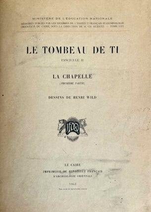 Le tombeau de Ti. Fasc. II: La chapelle (1ère partie). Fasc. III: La chapelle (2e partie).