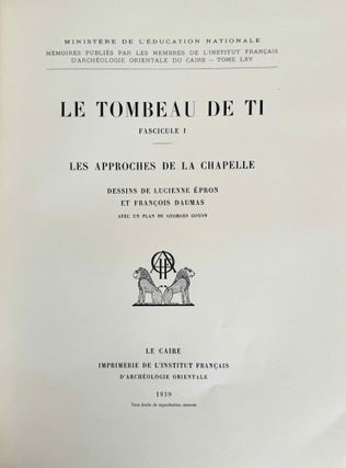 Le tombeau de Ti. Fasc. II: La chapelle (1ère partie). Fasc. III: La chapelle (2e partie).