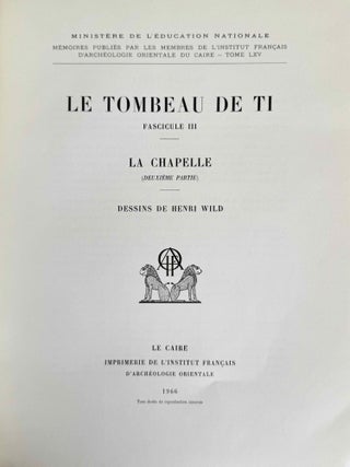 Le tombeau de Ti. Fasc. II: La chapelle (1ère partie). Fasc. III: La chapelle (2e partie).