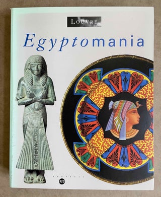 Item #M1743 Louvre - Egyptomania. L'Egypte dans l'art occidental (1730-1930). AAC -...