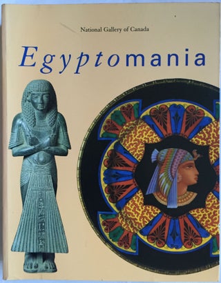 Item #M1743a National Gallery of Canada - Egyptomania. Egypt in Western Art (1730-1930). AAC -...