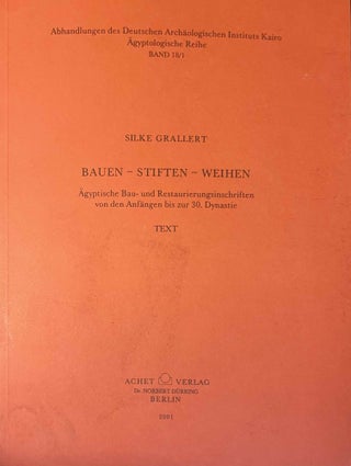 Item #M1749r Bauen, Stiften, Weihen. Ägyptische Bau- und Restaurierungsinschriften von den...