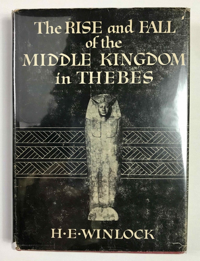 Item #M1750a The rise and fall of the Middle Kingdom in Thebes. WINLOCK Herbert Eustis.[newline]M1750a-00.jpeg