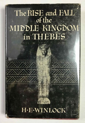 Item #M1750a The rise and fall of the Middle Kingdom in Thebes. WINLOCK Herbert E[newline]M1750a-00.jpeg