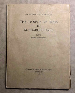 Item #M1751e The temple of Hibis in el-Khargeh oasis. Vol. II: Greek inscriptions. WINLOCK...