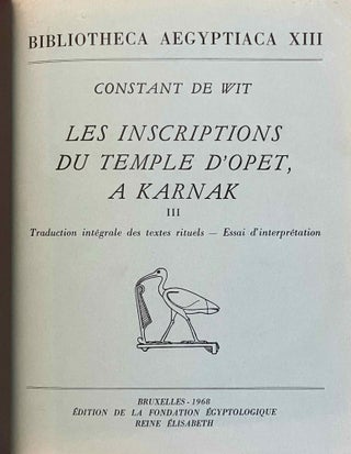 Les inscriptions du temple d'Opet à Karnak. Tome I (textes hiéroglyphiques). Tome II: Index, croquis de position et planches. Tome III: Traduction intégrale des textes rituels - Essai d’interprétation. (complete set)