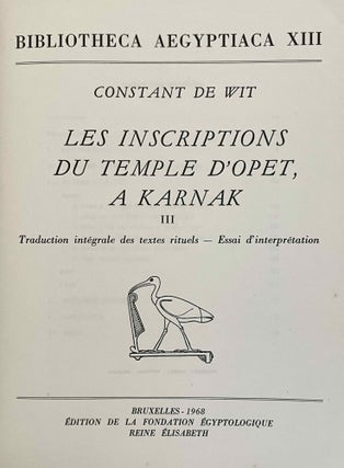 Les inscriptions du temple d'Opet à Karnak. Tome I (textes hiéroglyphiques). Tome II: Index, croquis de position et planches. Tome III: Traduction intégrale des textes rituels - Essai d’interprétation. (complete set)