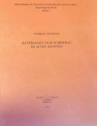 Item #M1760u Materialien zum Schiffbau im alten Ägypten. DÜRRING Norbert