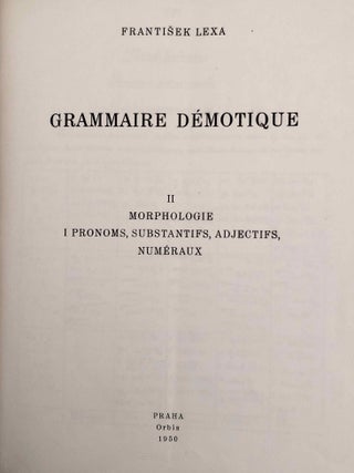 Grammaire d&eacute;motique. Tome I: Introduction, orthographe, phon&eacute;tique. Tome II: Morphologie 1: pronoms, substantifs, adjectifs, num&eacute;raux. Tome III: Morphologie 2: Verbe I: classification des verbes, formes simples du verbe. Tome IV: Morphologie 2: Verbe II: formes compos&eacute;es du verbe. Tome V: Morphologie 3: particules. Tome VI: Syntaxe. Tome VII,1: 1. Corrections et compl&eacute;ments. Index des mots d&eacute;motiques. Tome VII,2: Index des mots anciens &eacute;gyptiens, n&eacute;o&eacute;gyptiens et r&eacute;cents. Index des mots coptes. Index des mots grecs.