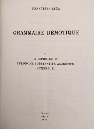 Grammaire démotique. Tome I: Introduction, orthographe, phonétique. Tome II: Morphologie 1: pronoms, substantifs, adjectifs, numéraux. Tome III: Morphologie 2: Verbe I: classification des verbes, formes simples du verbe. Tome IV: Morphologie 2: Verbe II: formes composées du verbe. Tome V: Morphologie 3: particules. Tome VI: Syntaxe. Tome VII,1: 1. Corrections et compléments. Index des mots démotiques. Tome VII,2: Index des mots anciens égyptiens, néoégyptiens et récents. Index des mots coptes. Index des mots grecs.