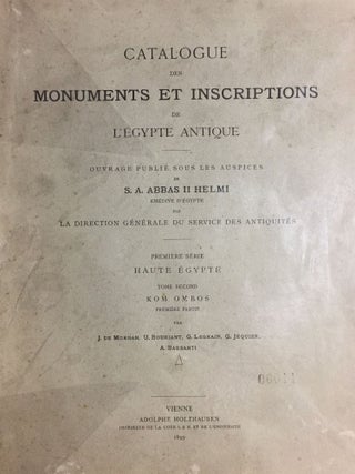 Catalogue des monuments et inscriptions de l’Égypte antique. Première série: Haute Egypte. Tome I: De la frontière de Nubie à Kom Ombos. Tome II: Kom Ombos. 1ère partie. Tome III: Kom Ombos. 2ème partie. Fasc. 1, 2 & 3 (complete set)