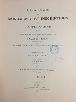 Catalogue des monuments et inscriptions de l’Égypte antique. Première série: Haute Egypte. Tome I: De la frontière de Nubie à Kom Ombos. Tome II: Kom Ombos. 1ère partie. Tome III: Kom Ombos. 2ème partie. Fasc. 1, 2 & 3 (complete set)