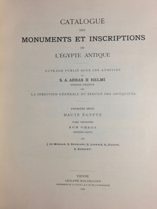 Catalogue des monuments et inscriptions de l’Égypte antique. Première série: Haute Egypte. Tome I: De la frontière de Nubie à Kom Ombos. Tome II: Kom Ombos. 1ère partie. Tome III: Kom Ombos. 2ème partie. Fasc. 1, 2 & 3 (complete set)