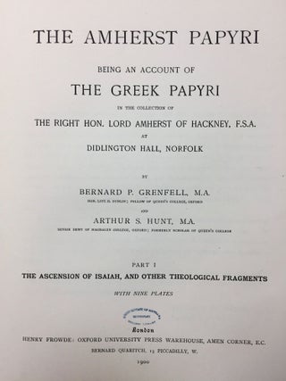 The Amherst papyri. Being an account of the Greek Papyri in the collection of the Right Hon. Lord Amherst of Hacknet, F.S.A., at Didlington Hall, Norfolk. Vol. II. Part 1: The Ascension of Isaiah, and Other Theological Fragments. Part 2: Classical Fragments and Documents of the Ptolemaic, Roman and Byzantine Periods. With an appendix containing additional theological fragments (complete set)[newline]M1818a-04.jpg