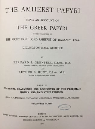 The Amherst papyri. Being an account of the Greek Papyri in the collection of the Right Hon. Lord Amherst of Hacknet, F.S.A., at Didlington Hall, Norfolk. Vol. II. Part 1: The Ascension of Isaiah, and Other Theological Fragments. Part 2: Classical Fragments and Documents of the Ptolemaic, Roman and Byzantine Periods. With an appendix containing additional theological fragments (complete set)[newline]M1818a-13.jpg