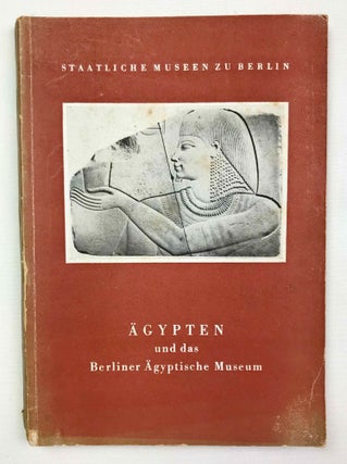 Item #M1834a Ägypten und das Berliner ägyptische Museum. AAF - Museum - Berlin - MORENZ...