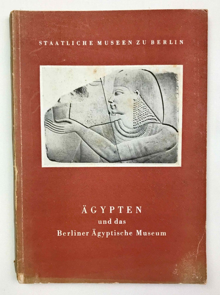 Item #M1834a Ägypten und das Berliner ägyptische Museum. AAF - Museum - Berlin - MORENZ Siegfried, herausgeber.[newline]M1834a-00.jpeg