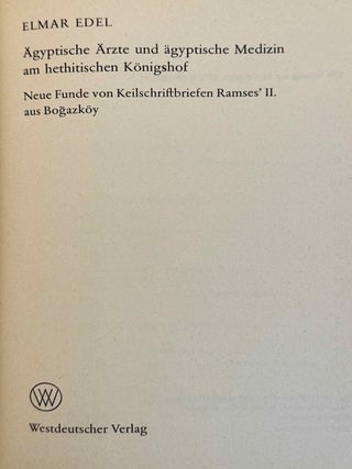 &Auml;gyptische &Auml;rzte und &auml;gyptische Medizin am hethitischen K&ouml;nigshof. Neue Funde von Keilschriftbriefen Ramses II. aus Bogazk&ouml;y.