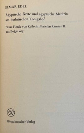 Ägyptische Ärzte und ägyptische Medizin am hethitischen Königshof. Neue Funde von Keilschriftbriefen Ramses II. aus Bogazköy.