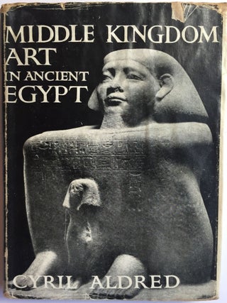 Item #M1860 Middle Kingdom Art in Ancient Egypt, 2300-1500 B.C. ALDRED Cyril