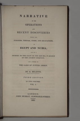 Narrative of the Operations and Recent Discoveries within the Pyramids, Temples, Tombs, and Excavations, in Egypt and Nubia; and of a Journey to the Coast of the Red Sea, in Search of the Ancient Berenice; and Another to the Oasis of Jupiter Ammon. Vol. I: Text. Vol. II: Text
