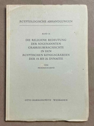 Item #M1895a Die religiöse Bedeutung der sogenannten Grabräuberschächte in den ägyptischen...