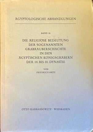 Item #M1895b Die religiöse Bedeutung der sogenannten Grabräuberschächte in den ägyptischen...