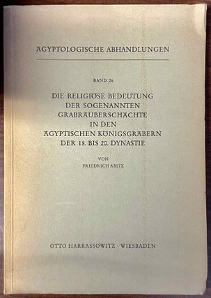 Item #M1895c Die religiöse Bedeutung der sogenannten Grabräuberschächte in den ägyptischen...