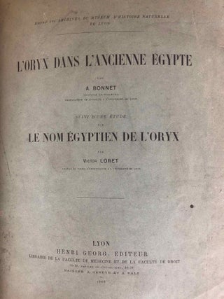 L’oryx dans l’ancienne Égypte. Suivi d’une étude "Le nom égyptien de l’oryx" par Victor Loret.