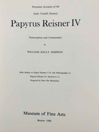 Papyrus Reisner I: The records of a building project in the reign of Sesostris I. Papyrus Reisner II: Account of the dockyard workshop at This in the reign of Sesostris I. Papyrus Reisner III: The records of a building project in the early XIIth dynasty. Papyrus Reisner IV: Personal accounts of the early XIIth dynasty (complete set). Transcription and commentary[newline]M1907c-37.jpg